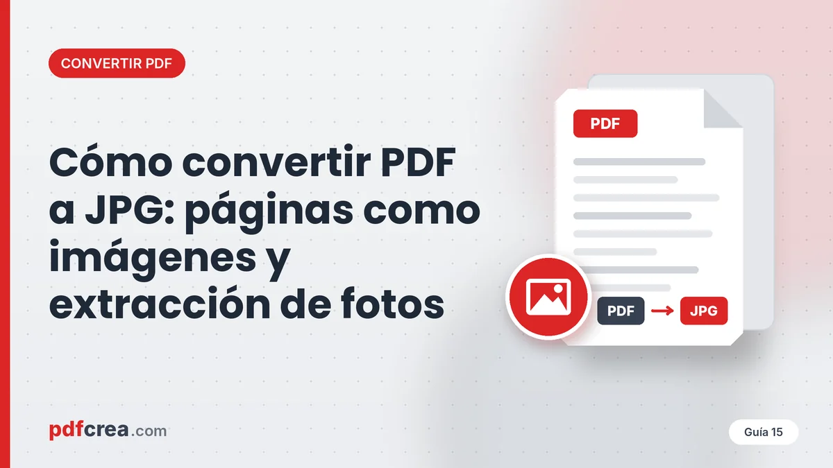 Cómo convertir PDF a JPG: páginas como imágenes y extracción de fotos